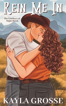 Rein Me In (The Cowboys of Night Hawk) - Book #1 of the Cowboys of Night Hawk