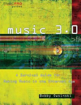 Paperback Music 3.0: A Survival Guide for Making Music in the Internet Age (Hal Leonard Music Pro Guides) Book