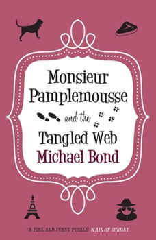 Monsieur Pamplemousse & the Tangled Web - Book #18 of the Monsieur Pamplemousse