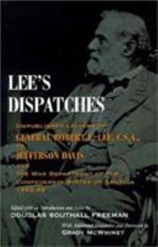 Paperback Lee's Dispatches: Unpublished Letters of General Robert E. Lee, C.S.A., to Jefferson Davis and the War Department of the Confederate Sta Book