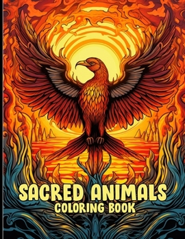 Paperback Sacred Animals Coloring Book: Spiritual Animals Illustrations For Color & Relaxation Book