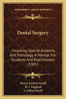 Paperback Dental Surgery: Including Special Anatomy And Pathology, A Manual For Students And Practitioners (1901) Book