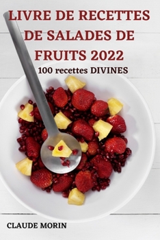 Paperback Livre de Recettes de Salades de Fruits 2022 [French] Book