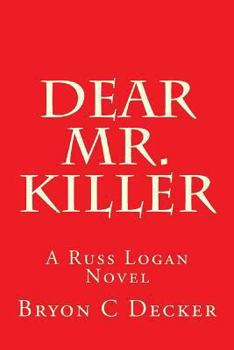 Paperback Dear Mr. Killer: A Russ Logan Novel Book