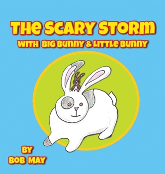 Hardcover The Scary Storm with Big Bunny & Little Bunny Book