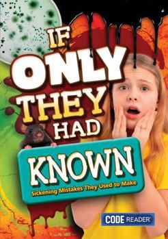 If Only They Had Known: Sickening Mistakes They Used to Make