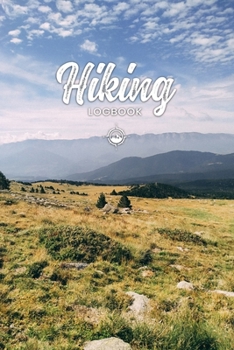 Hiking Trekking Log Book Journal Notebook Diary - Wide Meadow: Hike Trek Wander Record with 120 Pages In 6"x9" Inch - Gift Idea for Hiker Wanderer