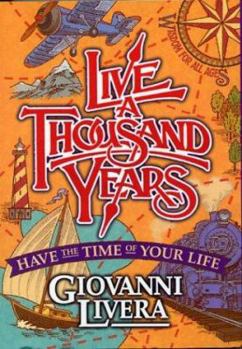 Paperback Live a Thousand Years: Have the Time of Your Life; Wisdom for All Ages Book