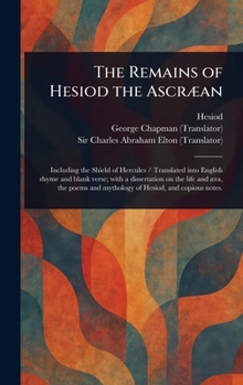 Hardcover The Remains of Hesiod the Ascræan Book