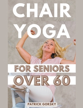 Paperback Chair Yoga For Seniors Over 60 Book