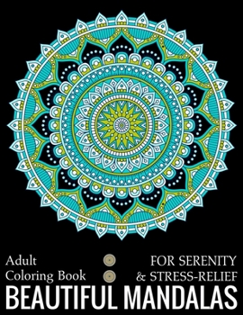 Paperback Adult Coloring Book For Serenity & Stress-Relief Beautiful Mandalas: (Adult Coloring Book ) Book