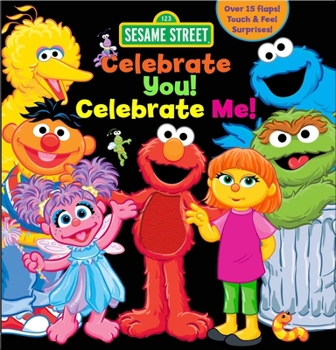 Hardcover Sesame Street: Celebrate You! Celebrate Me!: A Peek and Touch Book