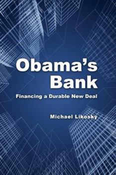 Paperback Obama's Bank: Financing a Durable New Deal Book