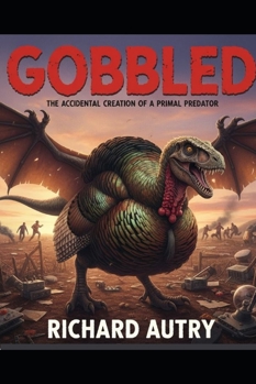 Paperback Gobled: A genetic mishap creates a prehistoric predator Book