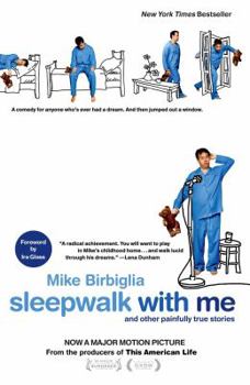 Paperback Sleepwalk with Me: And Other Painfully True Stories Book