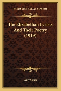 Paperback The Elizabethan Lyrists And Their Poetry (1919) Book