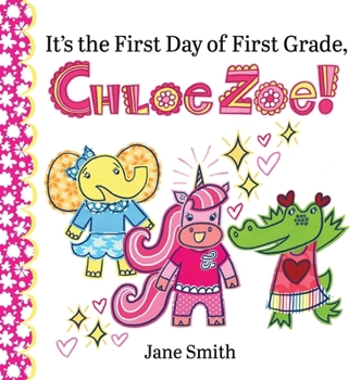 It's the First Day of First Grade, Chloe Zoe!