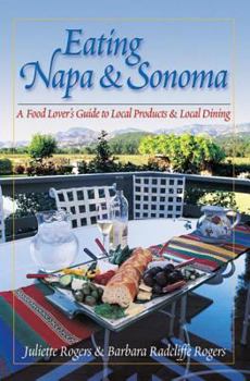Paperback Eating Napa & Sonoma: A Food Lover's Guide to Local Produce & Local Dining Book