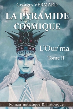 Paperback La pyramide cosmique II: L'Our'ma [French] Book