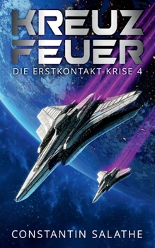 Paperback Kreuzfeuer: Die Erstkontakt-Krise 4 [German] Book