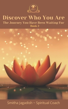 Paperback Discover Who You Are: The Journey You Have Been Waiting For Book