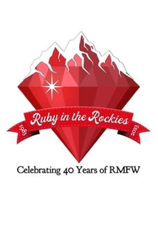 Paperback Ruby in the Rockies: Celebrating 40 Years of RMFW Book