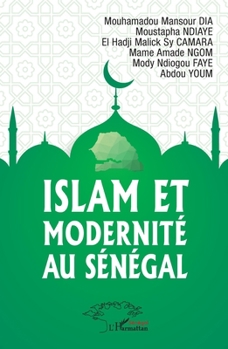 Islam et modernité au Sénégal (French Edition)