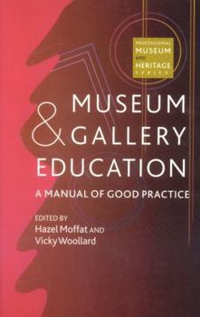 Paperback Museum and Gallery Education: A Manual of Good Practice Book