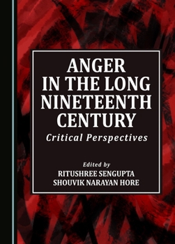 Hardcover Anger in the Long Nineteenth Century: Critical Perspectives Book