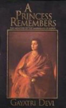 Paperback A Princess Remembers The Memoirs Of The Maharani Of Jaipur Book