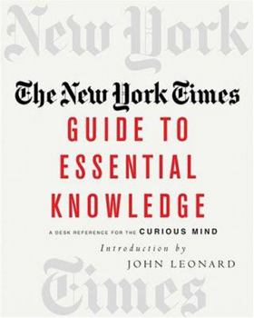 Hardcover The New York Times Guide to Essential Knowledge: A Desk Reference for the Curious Mind Book