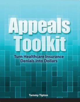 Paperback Appeals Toolkit: Turn Healthcare Insurance Denials Into Dollars [With CDROM] Book