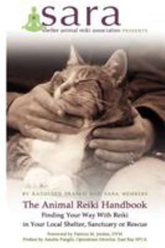 Paperback The Animal Reiki Handbook - Finding Your Way With Reiki in Your Local Shelter, Sanctuary or Rescue Book