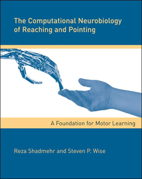 Hardcover The Computational Neurobiology of Reaching and Pointing: A Foundation for Motor Learning Book
