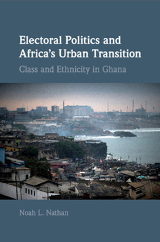 Paperback Electoral Politics and Africa's Urban Transition: Class and Ethnicity in Ghana Book
