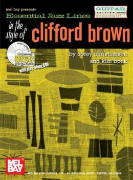 Paperback Essential Jazz Lines in the Style of Clifford Brown: Guitar Edition [With CD] Book