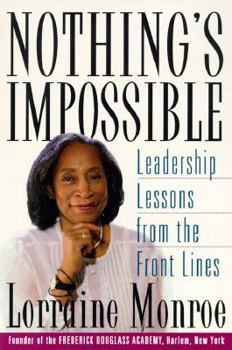 Hardcover Nothing's Impossible:: Leadership Lessons from Inside and Outside the Classroom Book