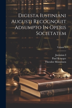 Paperback Digesta Iustiniani Augusti Recognouit Adsumpto In Operis Societatem; Volume 1 [French] Book