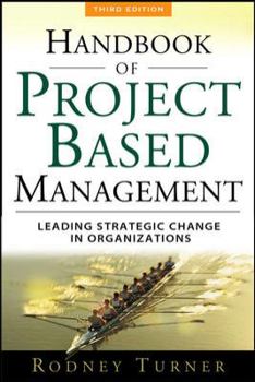 Hardcover The Handbook of Project-Based Management: Leading Strategic Change in Organizations Book