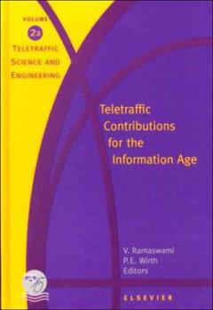 Hardcover Teletraffic Contributions for the Information Age: Volume 2A & 2B (Teletraffic Science and Engineering) Book