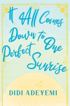 Paperback It All Comes Down To One Perfect Sunrise Book