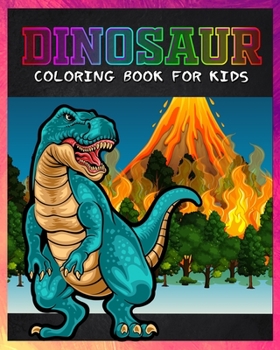 Paperback Dinosaur Coloring Book for Kids: Great Gift for Boys & Girls/ Childrens Activity Books /Kids 3-8, 6-8, Toddlers, Preschoolers Book