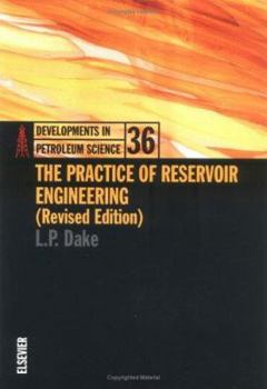 The Practice of Reservoir Engineering (Revised Edition) (Developments in Petroleum Science) - Book #36 of the Developments in Petroleum Science