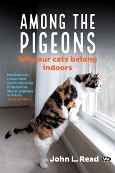 Paperback Among the Pigeons: Why Our Cats Belong Indoors Book