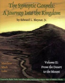 Paperback The Synoptic Gospels: A Journey Into the Kingdom Volume II: From the Desert to the Mount Book