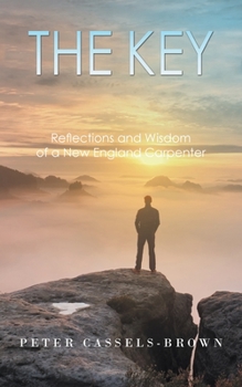 Paperback The Key: Reflections and Wisdom of a New England Carpenter Book