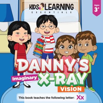 Paperback Danny's Imaginary X-ray Vision: Danny thinks he has X-ray vision. Is it X-ray vision or something else? Join Danny to teach the letter X! Book