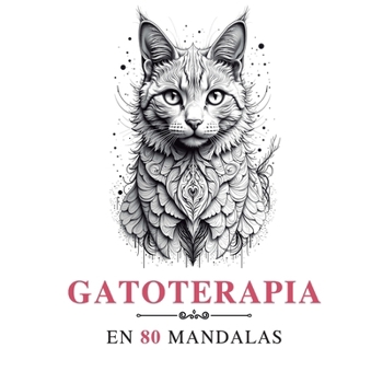 Paperback Gatoterapia En 80 Mandalas [Spanish] Book