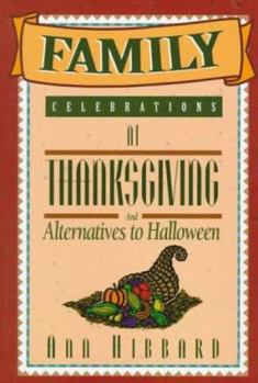 Paperback Family Celebrations at Thanksgiving and Alternatives to Halloween Book