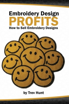 Paperback Embroidery Design Profits: How to make money with embroidery designs. Book
